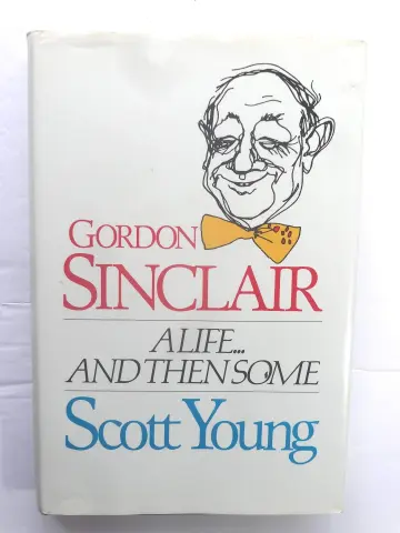 Cover of Gordon Sinclair a Life and Then Some