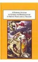 Cover of A Feminist Analysis of Gender and Primogeniture in French Neoclassical Tragedy