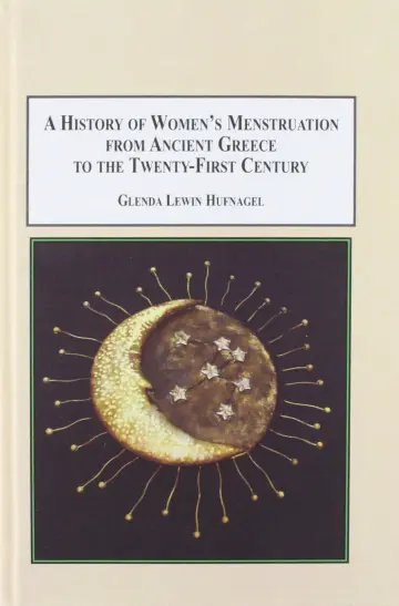 Cover of A History of Women's Menstruation from Ancient Greece to the Twenty-first-century