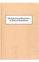 Cover of The Existential Dramaturgy of William Shakespeare