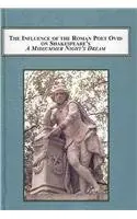 Cover of The Influence of the Roman Poet Ovid on Shakespeare's A Midsummer Night's Dream