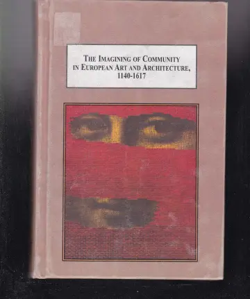 Cover of The Imagining of Community in European Art and Architecture, 1140-1617