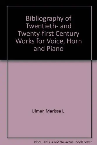 Cover of Bibliography of Twentieth- and Twenty-first Century Works for Voice, Horn and Piano