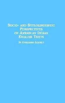 Cover of Socio and Stylolinguistic Perspectives on American Indian English Texts
