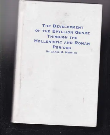 Cover of The Development of the Epyllion Genre Through the Hellenistic and Roman Periods