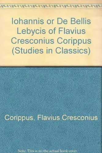 Cover of Iohannis or De Bellis Lebycis of Flavius Cresconius Corippus