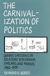 Cover of The Carnivalization of Politics