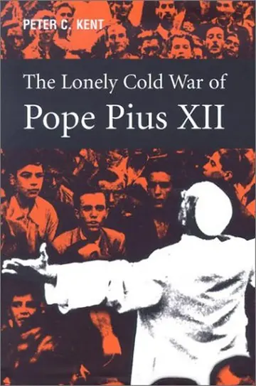 Cover of The Lonely Cold War of Pope Pius XII