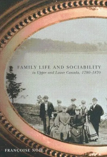 Cover of Family Life and Sociability in Upper and Lower Canada, 1780-1870