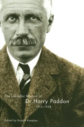 Cover of The Labrador Memoir of Dr Harry Paddon, 1912-1938 (McGill-Queen's/Associated McGill-Queen's/Associated Medical Services Studies in the History of Medicine, Health, and Society)