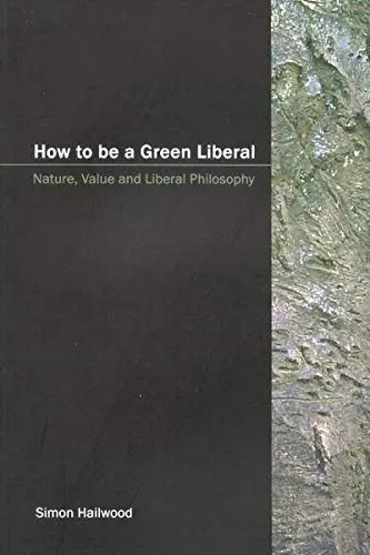 Cover of How to be a Green Liberal