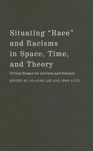 Cover of Situating "Race" and Racisms in Space, Time, and Theory