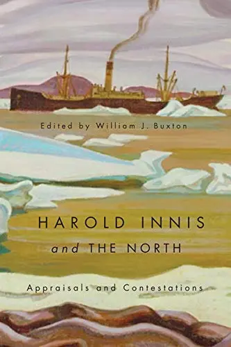 Cover of Harold Innis and the North