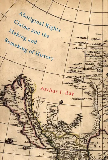 Cover of Aboriginal Rights Claims and the Making and Remaking of History