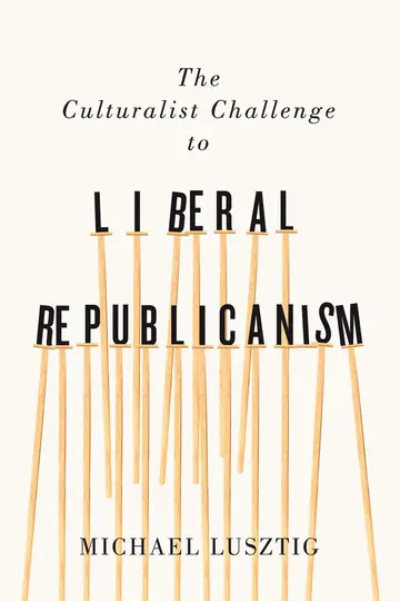 Cover of The Culturalist Challenge to Liberal Republicanism