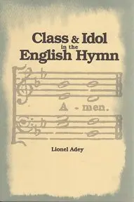 Cover of Class and Idol in the English Hymn