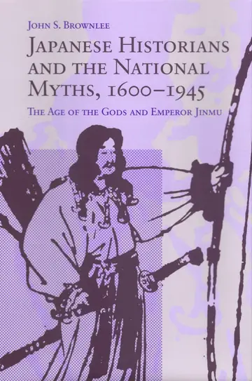 Cover of Japanese Historians and the National Myths, 1600-1945