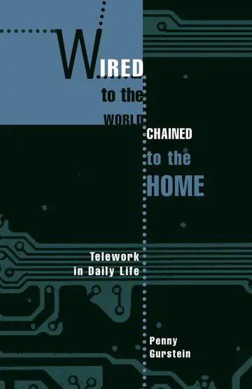 Cover of Wired to the World, Chained to the Home