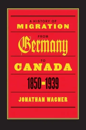 Cover of A History of Migration from Germany to Canada 1850-1939