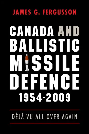 Cover of Canada and Ballistic Missile Defence, 1954-2009