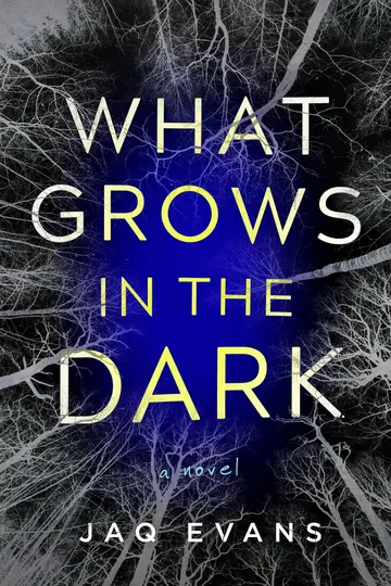 Cover of What Grows in the Dark