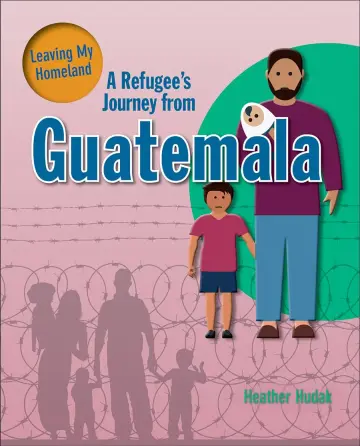 Cover of A Refugee's Journey from Guatemala