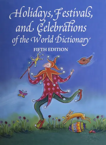 Cover of Holidays, Festivals and Celebrations of the World Dictionary