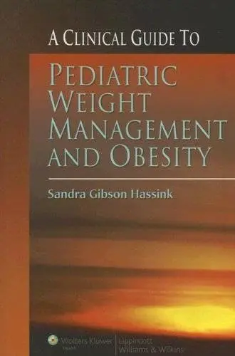 Cover of A Clinical Guide to Pediatric Weight Managment and Obesity