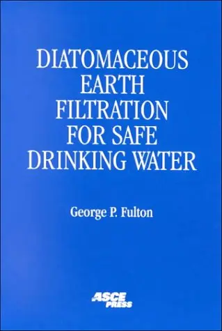 Cover of Diatomaceous Earth Filtration for Safe Drinking Water