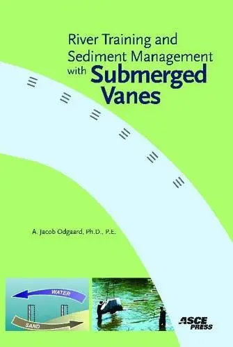 Cover of River Training and Sediment Management with Submerged Vanes