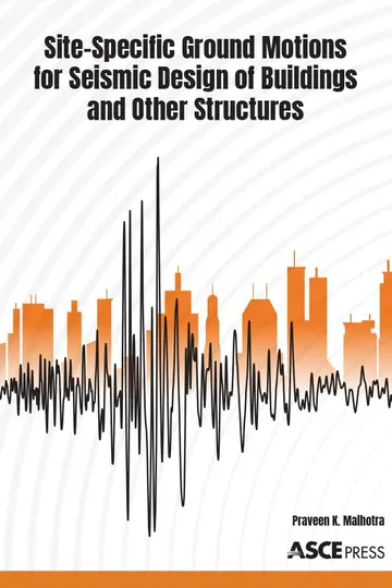 Cover of Site specific Ground Motions for Seismic Design of Buildings and Other Structures