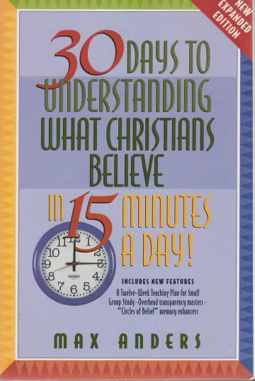 Cover of 30 Days to Understanding What Christians Believe in 15 Minutes a Day!