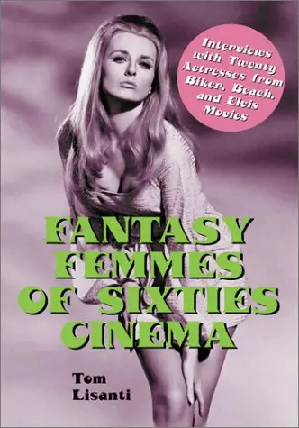 Cover of Fantasy Femmes of Sixties Cinema