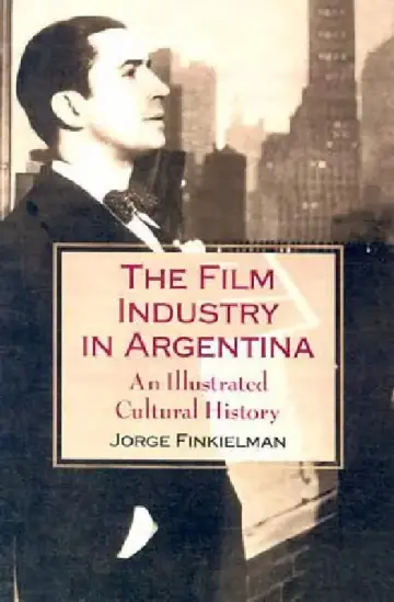 Cover of The Film Industry in Argentina