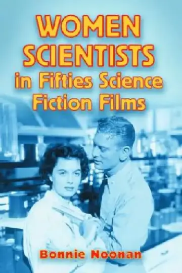 Cover of Women Scientists in Fifties Science Fiction Films