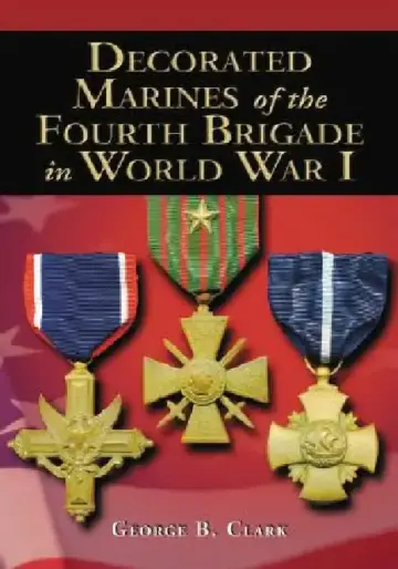 Cover of Decorated Marines of the Fourth Brigade in World War I