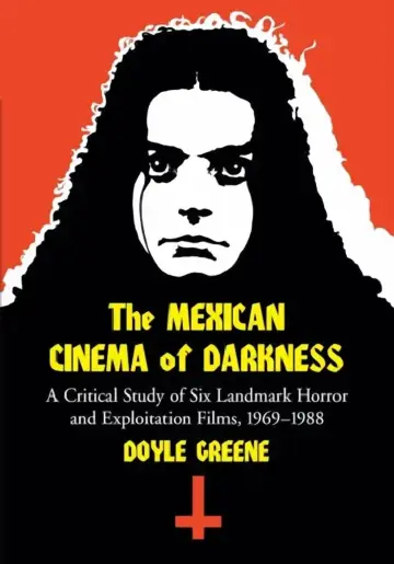 Cover of The Mexican Cinema of Darkness
