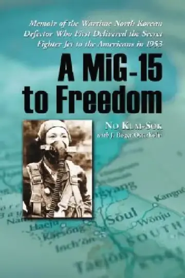 Cover of A MiG-15 to Freedom