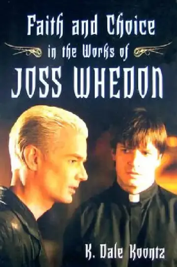 Cover of Faith and Choice in the Works of Joss Whedon