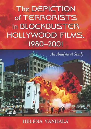 Cover of The Depiction of Terrorists in Blockbuster Hollywood Films, 1980-2001