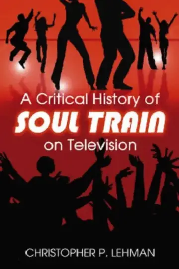 Cover of A Critical History of Soul Train on Television