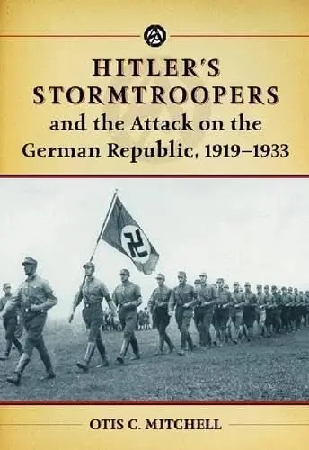 Cover of Hitler's Stormtroopers and the Attack on the German Republic, 1919-1933
