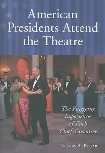 Cover of American Presidents Attend the Theatre
