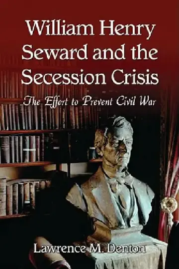 Cover of William Henry Seward and the Secession Crisis