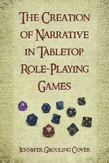 Cover of The Creation of Narrative in Tabletop Role-Playing Games