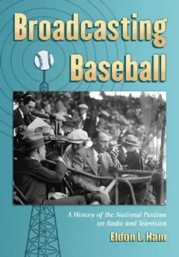 Cover of Broadcasting Baseball