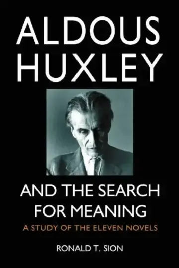 Cover of Aldous Huxley and the Search for Meaning