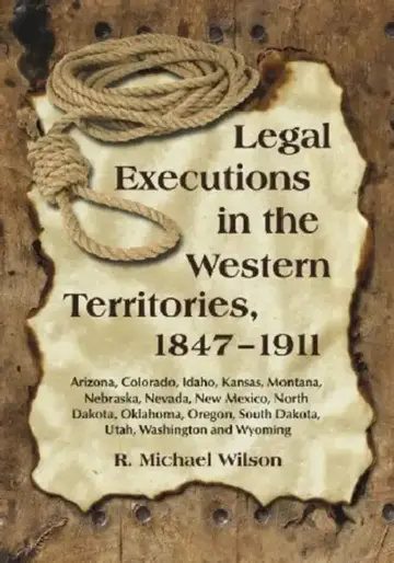 Cover of Legal Executions in the Western Territories, 1847-1911