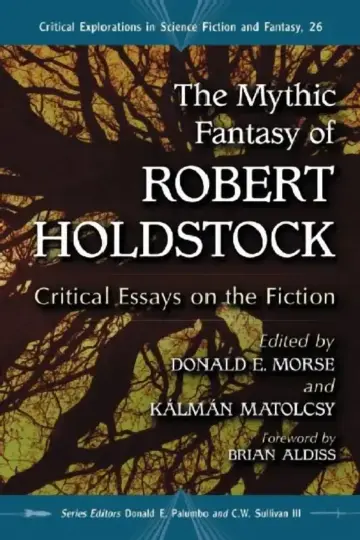 Cover of The Mythic Fantasy of Robert Holdstock