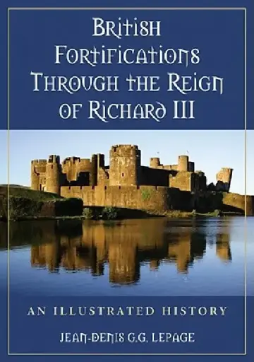 Cover of British Fortifications Through the Reign of Richard III